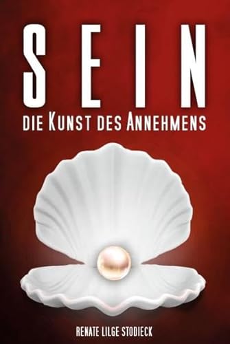 Sein - Die Kunst des Annehmens Sein - Die Kunst des Annehmens