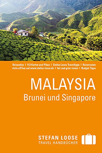 Stefan Loose Reiseführer Malaysia, Brunei und Singapore: mit Reiseatlas