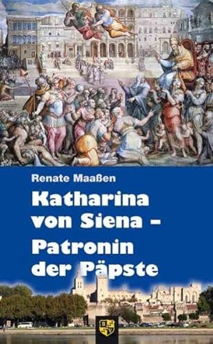 Katharina von Siena – Patronin der Päpste