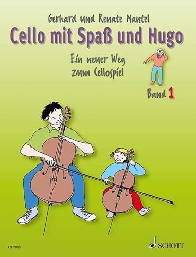 Cello mit Spaß und Hugo: Ein neuer Weg zum Cellospiel, Band 1