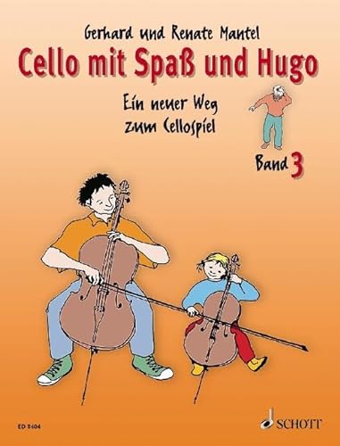 Cello mit Spaß und Hugo: Ein neuer Weg zum Cellospiel. Band 3