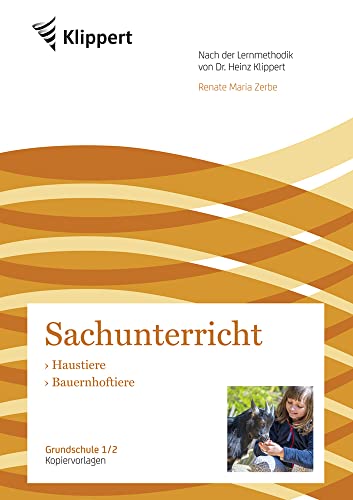Haustiere - Bauernhoftiere: Grundschule 1/2. Kopiervorlagen (1. und 2. Klasse) (Klippert Grundschule)