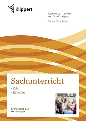 Zeit - Kalender: Grundschule 1/2. Kopiervorlagen (1. und 2. Klasse) (Klippert Grundschule) von Klippert Verlag i.d. AAP