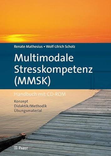Multimodale Stresskompetenz (MMSK): Handbuch mit CD-ROM · Konzept, Didaktik/Methodik, Übungsmaterial von Pabst, Wolfgang Science