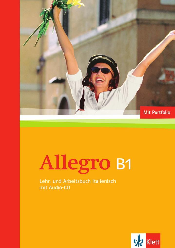 Allegro. Lehr- und Arbeitsbuch Italienisch mit Audio-CD (B1) von Klett Sprachen GmbH
