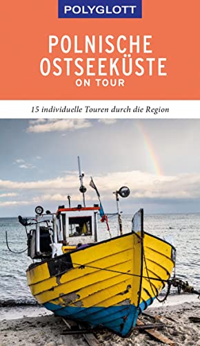 POLYGLOTT on tour Reiseführer Polnische Ostseeküste/Danzig: 15 individuelle Touren durch die Region