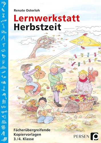 Lernwerkstatt Herbstzeit 3./4. Klasse: Fächerübergreifende Kopiervorlagen (Lernwerkstatt Sachunterricht) von Persen Verlag i.d. AAP