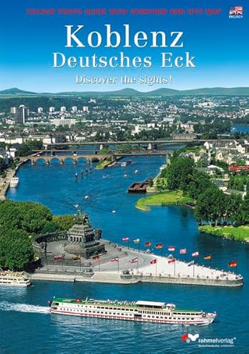Koblenz-Deutsches Eck (englische Ausgabe) Colour Photo Guide to the City and the German Corner (Deutsches Eck): Discover the sights! von Rahmel Verlag