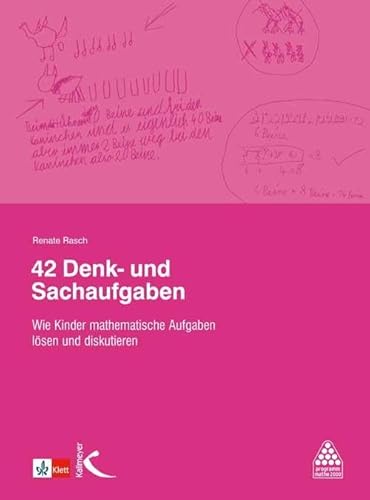 42 Denk- und Sachaufgaben: Wie Kinder mathematische Aufgaben lösen und diskutieren