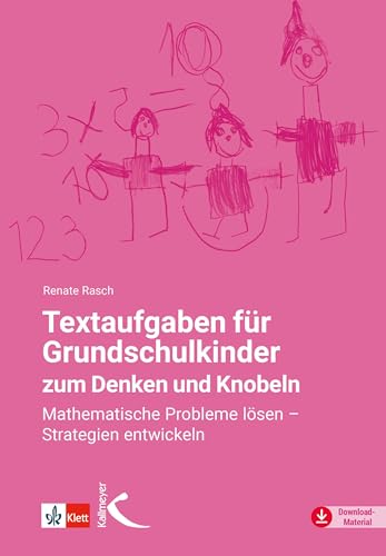 Textaufgaben für Grundschulkinder zum Denken und Knobeln: Mathematische Probleme lösen – Strategien entwickeln