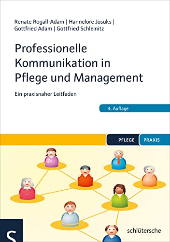 Professionelle Kommunikation in Pflege und Management: Ein praxisnaher Leitfaden (Pflege Praxis) von Schlütersche