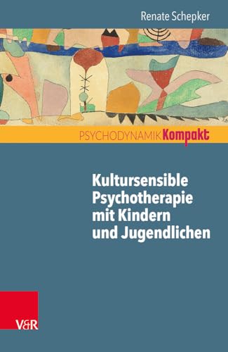 Kultursensible Psychotherapie mit Kindern und Jugendlichen (Psychodynamik kompakt)