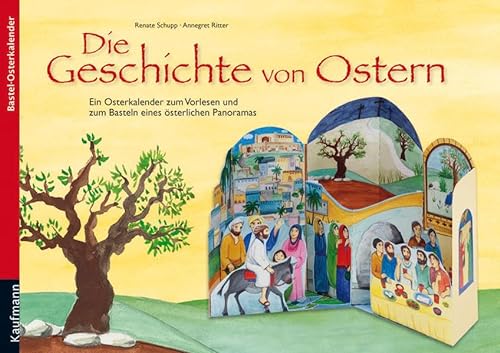 Die Geschichte von Ostern: Ein Osterkalender zum Vorlesen und zum Basteln eines österlichen Panoramas