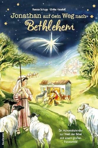 Jonathan auf dem Weg nach Bethlehem: Ein Adventskalender in 24 Geschichten mit einem großen Fensterbild (Adventskalender mit Geschichten für Kinder: Ein Buch zum Vorlesen und Basteln) von Kaufmann Ernst Vlg GmbH