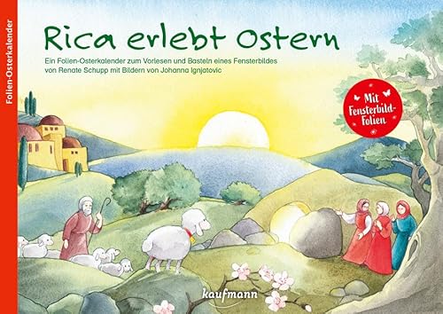 Rica erlebt Ostern: Ein Osterkalender zum Vorlesen mit Fensterbild-Folien: Ein Folien-Osterkalender zum Vorlesen und Basteln eines Fensterbildes Rica erlebt Ostern: Ein Osterkalender zum Vorlesen mit Fensterbild-Folien: Ein Folien-Osterkalender zum Vorlesen und Basteln eines Fensterbildes