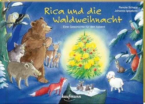 Rica und die Waldweihnacht: Eine Geschichte für den Advent