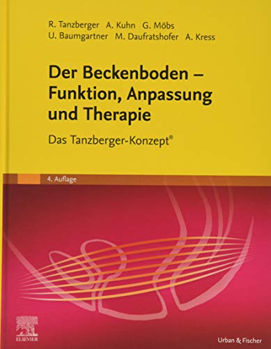 Der Beckenboden - Funktion, Anpassung und Therapie: Das Tanzberger-Konzept® von Elsevier