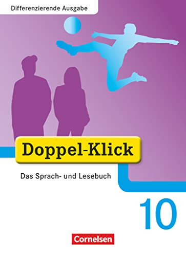 Doppel-Klick - Das Sprach- und Lesebuch - Differenzierende Ausgabe - 10. Schuljahr: Schulbuch (Doppel-Klick, Differenzierende Ausgabe, 10. Schuljahr) von Cornelsen Verlag GmbH