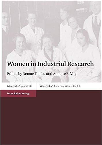 Women in Industrial Research (Wissenschaftskultur um 1900) von Franz Steiner Verlag Wiesbaden GmbH