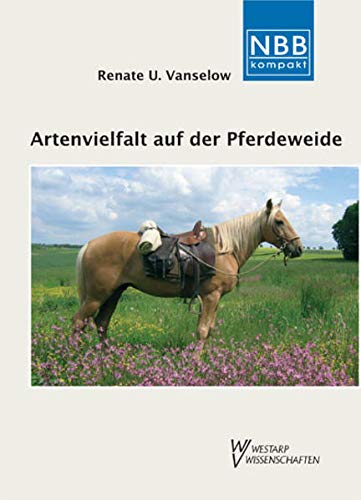 Artenvielfalt auf der Pferdeweide: Grünland erkennen – Zeigerpflanzen deuten (NBB kompakt) von Wolf, VerlagsKG