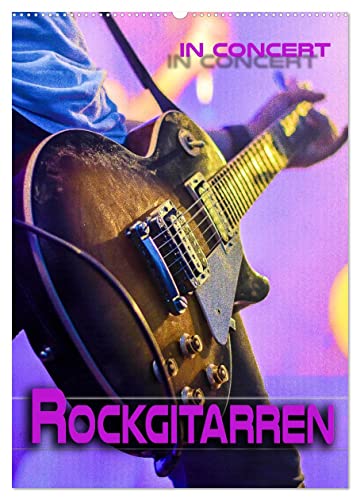 Rockgitarren in Concert (Wandkalender 2025 DIN A2 hoch), CALVENDO Monatskalender von CALVENDO