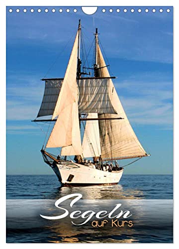 Segeln - auf Kurs (Wandkalender 2025 DIN A4 hoch), CALVENDO Monatskalender von CALVENDO