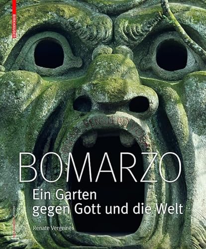 Bomarzo: Ein Garten gegen Gott und die Welt (Edition Angewandte) von Birkhauser