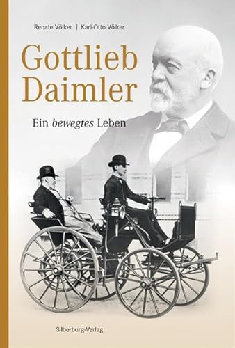 Gottlieb Daimler: Ein bewegtes Leben von Silberburg