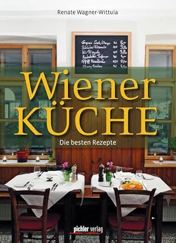 Wiener Küche: Die besten Rezepte von Pichler Kochbuch