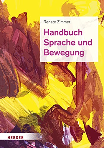 Handbuch Sprache und Bewegung: Alltagsintegrierte Sprachbildung in der Kita von Herder