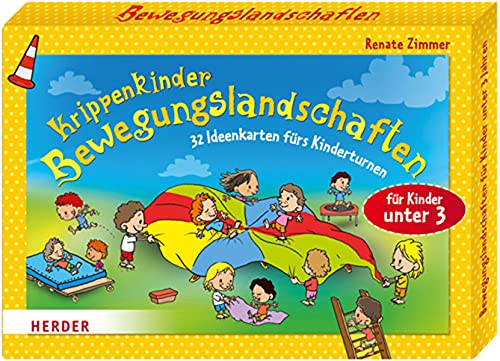 Krippenkinder - Bewegungslandschaften: 32 Ideenkarten fürs Kinderturnen von Herder Verlag GmbH