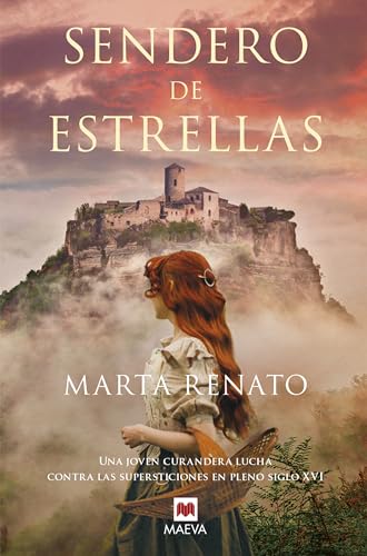 Sendero de estrellas: Una joven curandera lucha contra las supersticiones en pleno siglo XVI (Novela histórica) von Maeva Ediciones