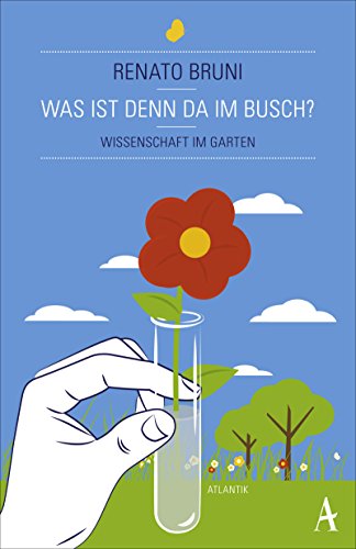 Was ist denn da im Busch?: Wissenschaft im Garten