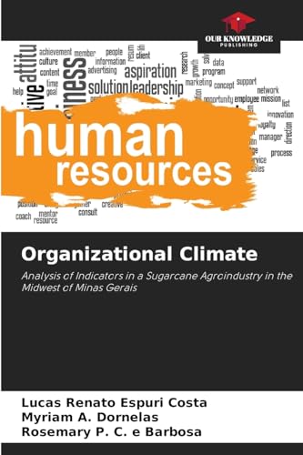 Organizational Climate: Analysis of Indicators in a Sugarcane Agroindustry in the Midwest of Minas Gerais