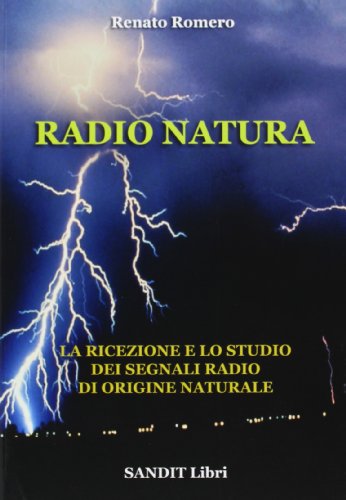 Radio natura. La ricezione e lo studio dei segnali radio di origine natrale von Sandit Libri
