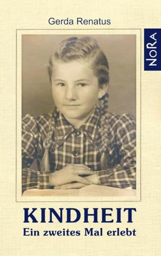 KINDHEIT: Ein zweites Mal erlebt KINDHEIT: Ein zweites Mal erlebt von NoRa Verlag