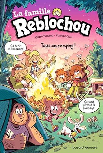 La famille Reblochou, Tome 03: Tous au camping ! von BAYARD JEUNESSE