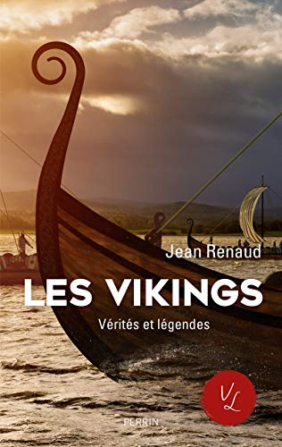 Les Vikings - Vérités et légendes: Vérites et légendes von PERRIN