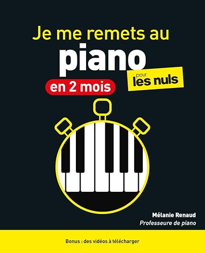 Je me remets au piano en 2 mois pour les Nuls, 2e éd von POUR LES NULS