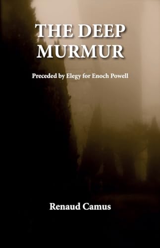 The Deep Murmur: Preceded by Elegy for Enoch Powell