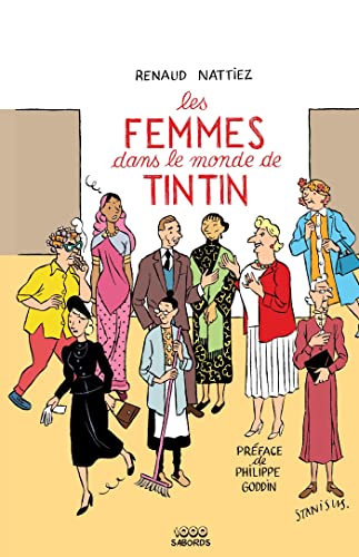 Les femmes dans le monde de Tintin: De Bianca Castafiore à Peggy Alcazar von SEPIA BD