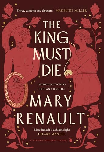 The King Must Die: A Virago Modern Classic (Virago Modern Classics) von Virago