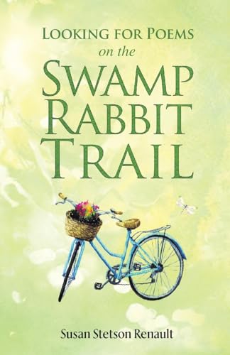 Looking for Poems on the Swamp Rabbit Trail Looking for Poems on the Swamp Rabbit Trail von Finishing Line Press