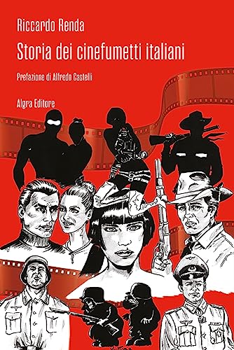 Storia dei cinefumetti italiani (Cinema di carta) von Algra
