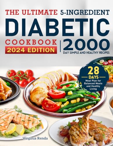 The Ultimate 5-Ingredient Diabetic Cookbook: 2000-Day Simple and Healthy Recipes with 28 Days Meal Plan for Balanced Meals and Healthy Living von Independently published