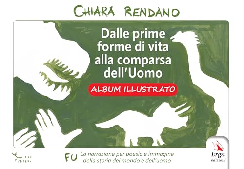 Dalle prime forme di vita alla comparsa dell'uomo. Albo illustrato (Didattica) von ERGA