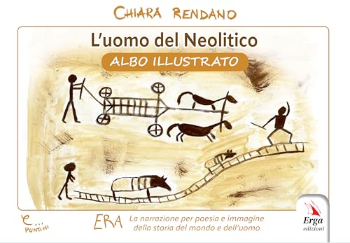L'uomo del neolitico. Albo illustrato (Didattica) von ERGA