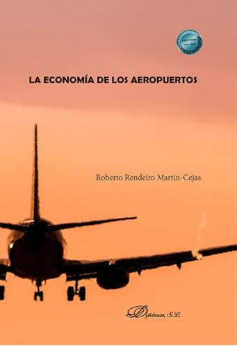 La Economía de los Aeropuertos La Economía de los Aeropuertos von Editorial Dykinson, S.L.
