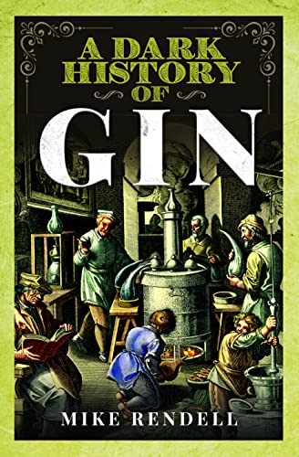 A Dark History of Gin von Pen & Sword History
