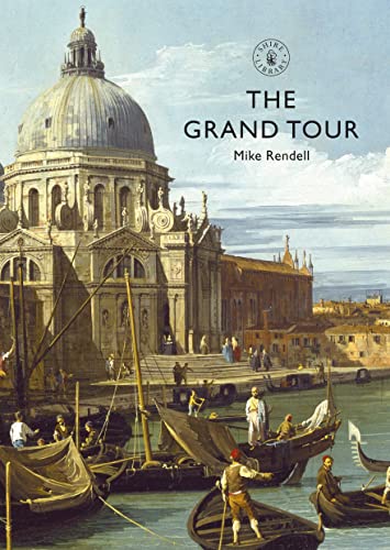 The Grand Tour (Shire Library) von Shire Publications